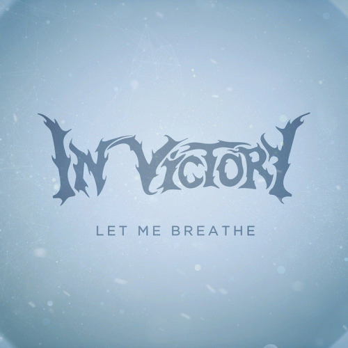 In Victory : Let Me Breathe